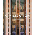 Civilization: The Way We Live Now - Hardcover