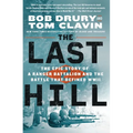 The Last Hill: The Epic Story of a Ranger Battalion and the Battle That Defined WWII - Paperback
