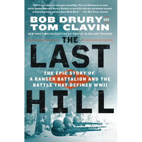 The Last Hill: The Epic Story of a Ranger Battalion and the Battle That Defined WWII - Paperback