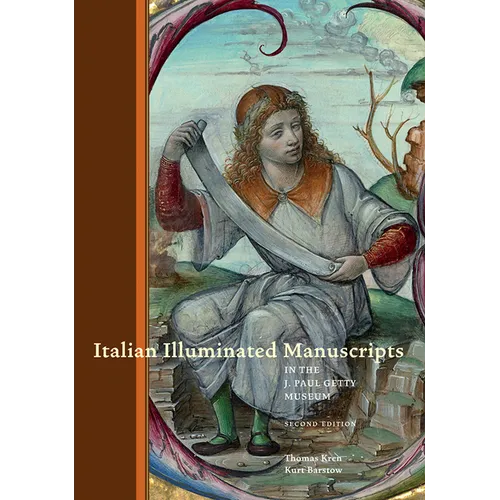Italian Illuminated Manuscripts in the J. Paul Getty Museum: Second Edition - Paperback