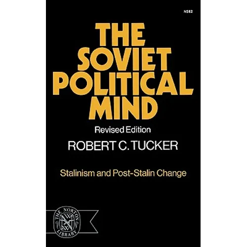 The Soviet Political Mind: Stalinism and Post-Stalin Change - Paperback