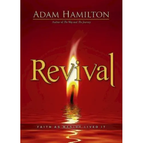 Revival: Faith as Wesley Lived It - Paperback