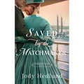 Saved by the Matchmaker - Hardcover