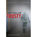 They Call Me Trusty: A Black Firefighter's Fight for Social Justice - Paperback
