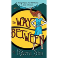 The Way Between: A Young Orphan, An Old Warrior, A Great Adventure - Hardcover