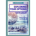 Exploring Your Options: Charting Your Own Path to Prosperity (Color Edition) - Paperback