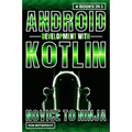 Android Development With Kotlin: Novice To Ninja - Paperback