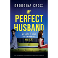 My Perfect Husband: Totally unputdownable psychological suspense with a heart-stopping twist - Paperback