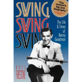 Swing, Swing, Swing: The Life & Times of Benny Goodman - Paperback