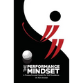 The Performance Mindset: A Process-Focused System for Golf Excellence - Paperback