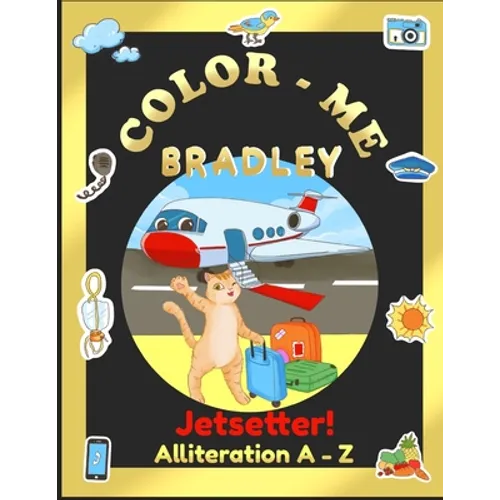 Color-Me Bradley Jetsetter!: Alliteration A-Z - Paperback
