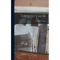 The Lost Cause - Hardcover