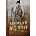 Man-Hunters of the Old West, Volume 2 - Hardcover