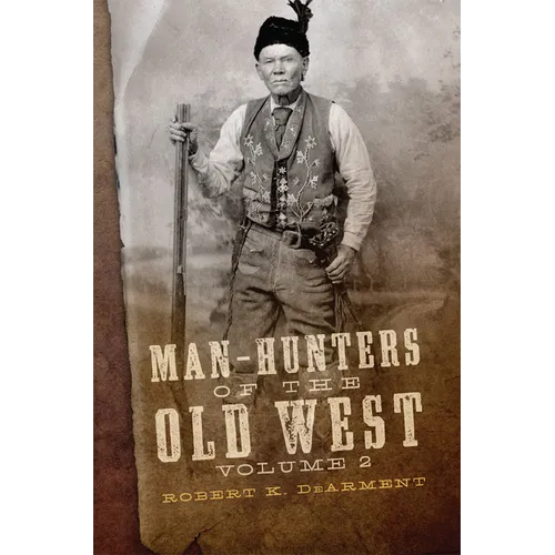 Man-Hunters of the Old West, Volume 2 - Hardcover