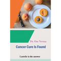 Cancer Cure Is Found: Laetrile is the answer - Paperback