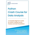 Python Crash Course for Data Analysis: A Complete Beginner Guide for Python Coding, NumPy, Pandas and Data Visualization - Paperback
