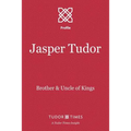 Jasper Tudor: Brother and Uncle of Kings - Paperback