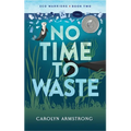 No Time To Waste: Eco Warriors book 2 - Paperback