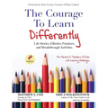 The Courage to Learn Differently: Life Stories, Effective Practices, Breakthrough Activities - Paperback