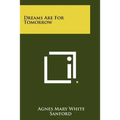 Dreams Are For Tomorrow - Paperback