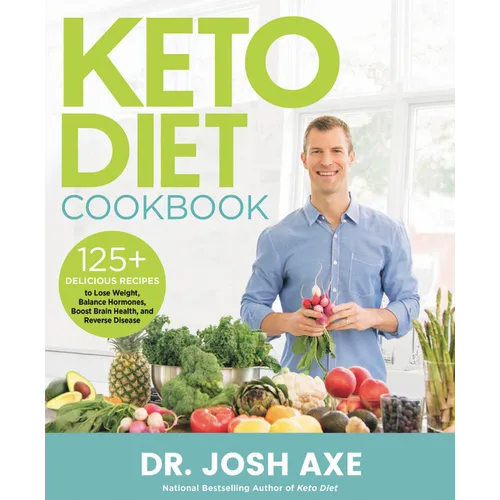 Keto Diet Cookbook: 125+ Delicious Recipes to Lose Weight, Balance Hormones, Boost Brain Health, and Reverse Disease - Hardcover