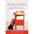 All Our Children: The Church's Call to Address Education Inequity - Paperback
