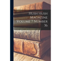 Hush Hush Magazine Volume 7 Number 36 - Paperback