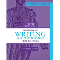 Student Workbook for Anatomy of Writing for Publication for Nurses, Fifth Edition - Paperback