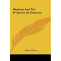 Orpheus And The Mysteries Of Dionysos - Hardcover