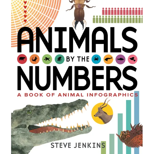 Animals by the Numbers: A Book of Infographics - Hardcover