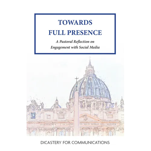 Towards Full Presence: A Pastoral Reflection on Engagement with Social Media - Paperback