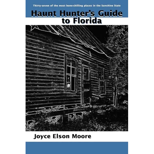 Haunt Hunter's Guide to Florida - Paperback