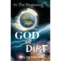 In the Beginning...God or Dirt? - Paperback