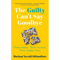 The Guilty Can't Say Goodbye: Three women. Three secrets. Three broken lives. - Paperback