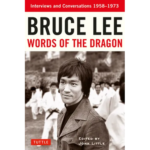 Bruce Lee Words of the Dragon: Interviews and Conversations 1958-1973 - Paperback