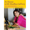 At Home with Madhur Jaffrey: Simple, Delectable Dishes from India, Pakistan, Bangladesh, and Sri Lanka: A Cookbook - Hardcover