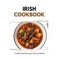 Irish Cookbook: Traditional Recipes from Ireland - Paperback