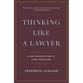 Thinking Like a Lawyer: A New Introduction to Legal Reasoning - Paperback
