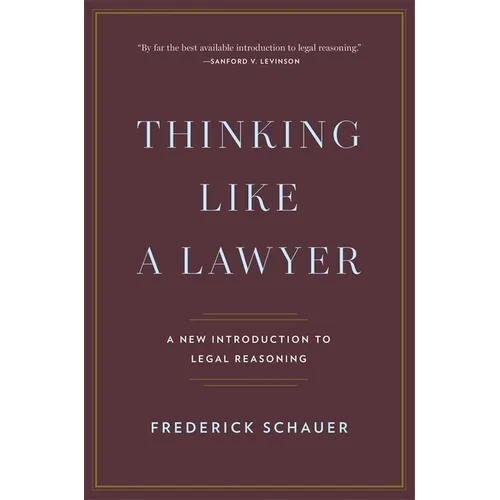 Thinking Like a Lawyer: A New Introduction to Legal Reasoning - Paperback