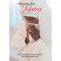 Opening the Matrix: A Journey Beyond the Veil - Hardcover