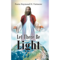 Let There Be Light - Hardcover