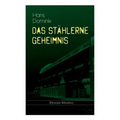 Das stählerne Geheimnis (Dystopie-Klassiker): Science-Fiction-Roman - Paperback