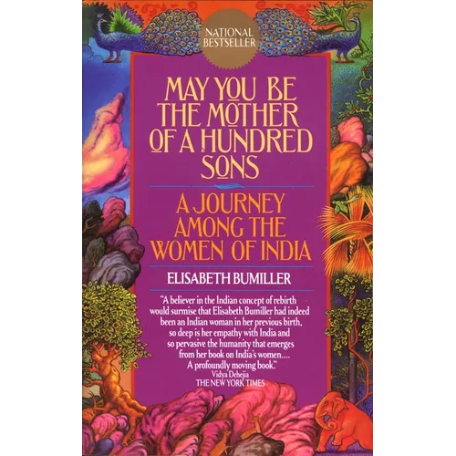 May You Be the Mother of a Hundred Sons: A Journey Among the Women of India - Paperback