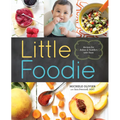 Little Foodie: Baby Food Recipes for Babies and Toddlers with Taste - Paperback