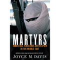 Martyrs: Innocence, Vengeance, and Despair in the Middle East - Paperback