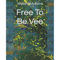Free To Be Vee - Paperback