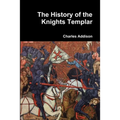 The History of the Knights Templar - Paperback
