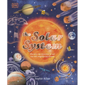 The Solar System: Discover the Mysteries of Our Sun and Neighboring Planets - Hardcover