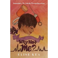 Why Not Me? Sometimes, We Ask the Wrong Questions - Paperback