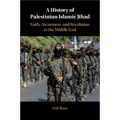 A History of Palestinian Islamic Jihad - Paperback